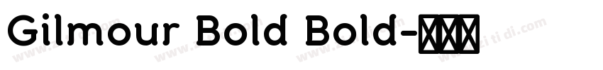 Gilmour Bold Bold字体转换